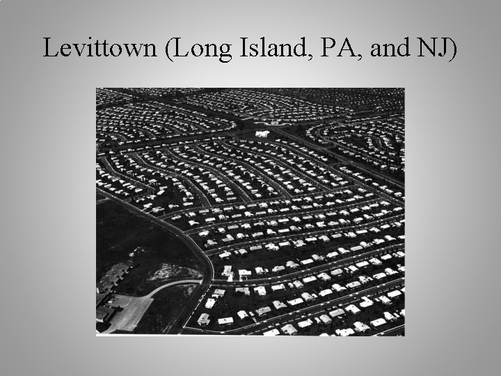 Levittown (Long Island, PA, and NJ) 