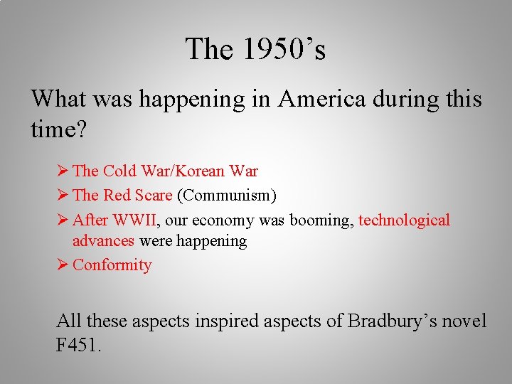 The 1950’s What was happening in America during this time? Ø The Cold War/Korean