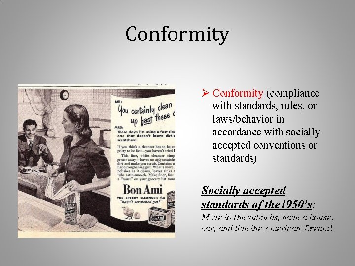 Conformity Ø Conformity (compliance with standards, rules, or laws/behavior in accordance with socially accepted