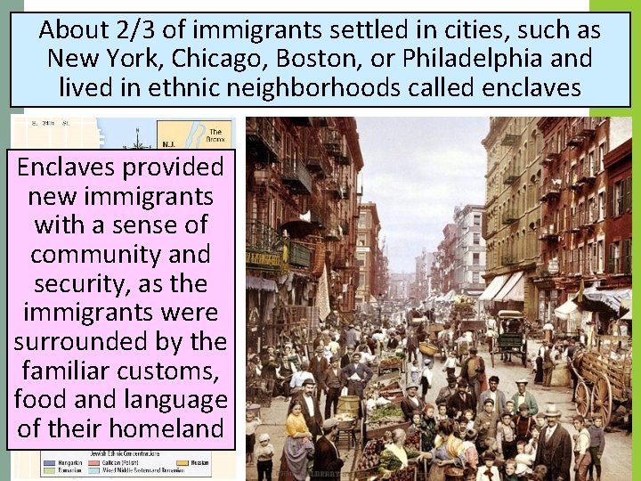 About 2/3 of immigrants settled in cities, such as New York, Chicago, Boston, or