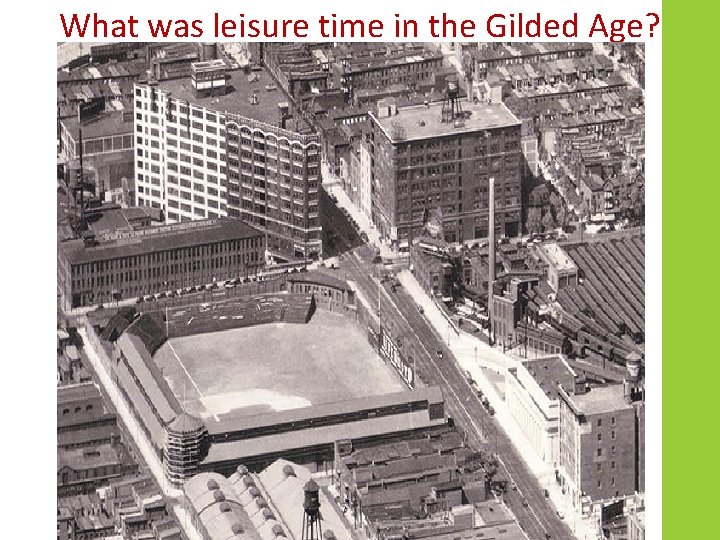 What was leisure time in the Gilded Age? 