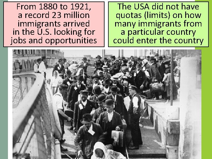 From 1880 to 1921, a record 23 million immigrants arrived in the U. S.