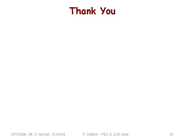 Thank You UPP 2004, Mt. S. Michel, 15. 09. 04 P. Dittrich - FSU