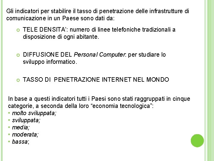 Gli indicatori per stabilire il tasso di penetrazione delle infrastrutture di comunicazione in un