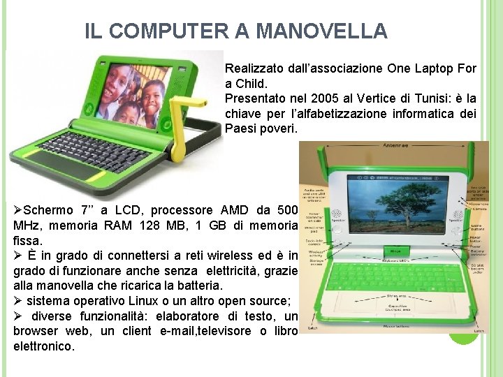 IL COMPUTER A MANOVELLA Realizzato dall’associazione One Laptop For a Child. Presentato nel 2005