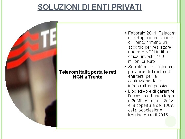 SOLUZIONI DI ENTI PRIVATI Telecom Italia porta le reti NGN a Trento • Febbraio