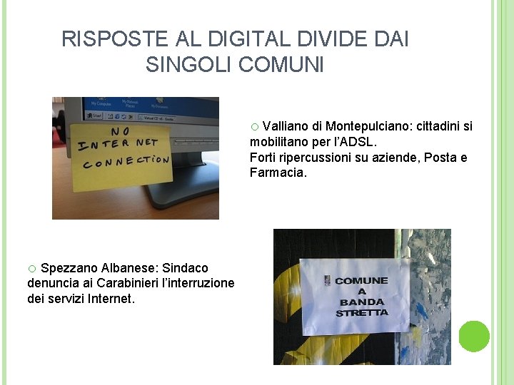 RISPOSTE AL DIGITAL DIVIDE DAI SINGOLI COMUNI o Valliano di Montepulciano: cittadini si mobilitano