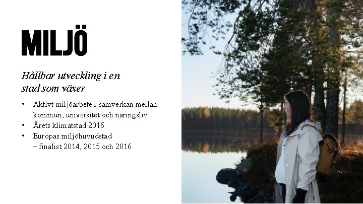 Hållbar utveckling i en stad som växer • • • Aktivt miljöarbete i samverkan Hållbar utveckling i en stad som växer • • • Aktivt miljöarbete i samverkan