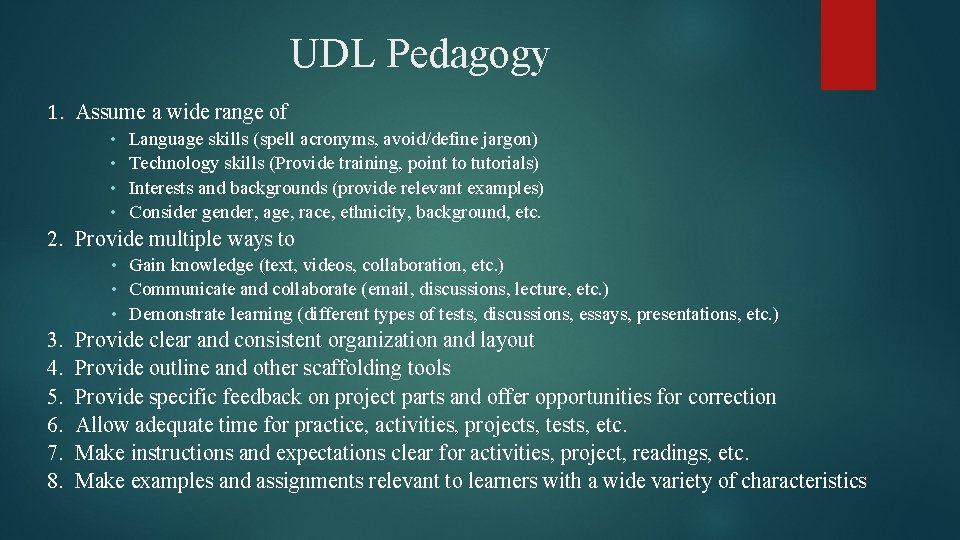 UDL Pedagogy 1. Assume a wide range of Language skills (spell acronyms, avoid/define jargon)