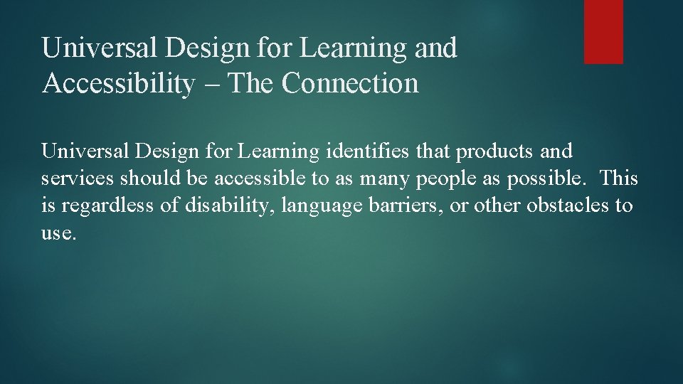 Universal Design for Learning and Accessibility – The Connection Universal Design for Learning identifies