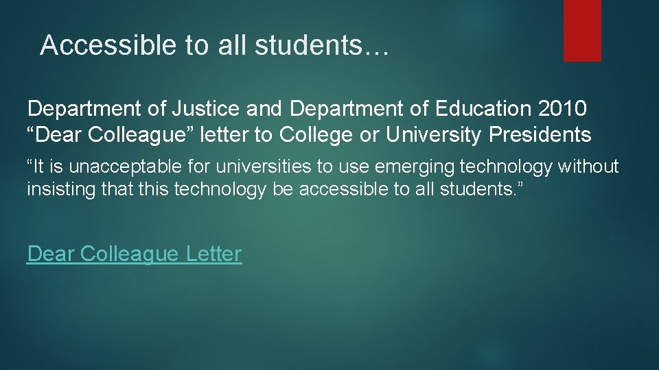 Accessible to all students… Department of Justice and Department of Education 2010 “Dear Colleague”