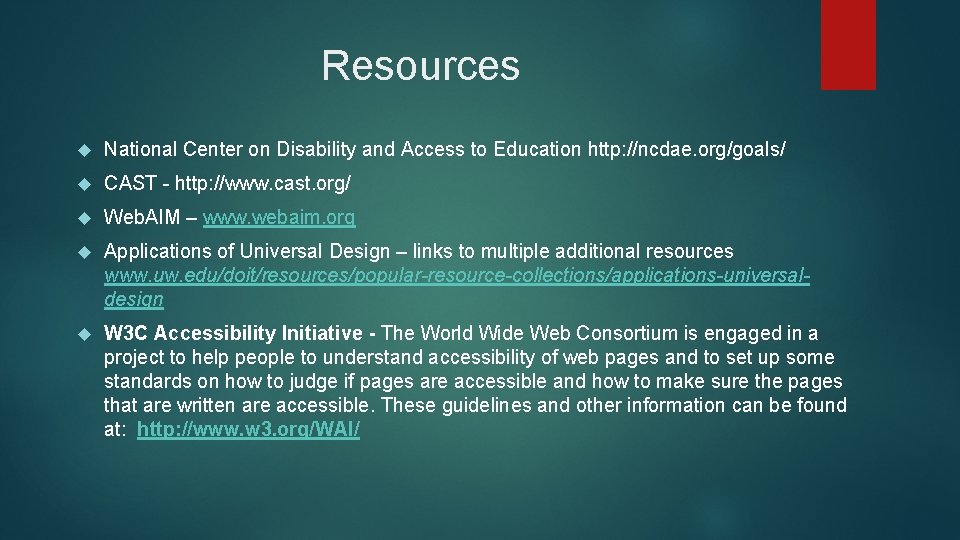 Resources National Center on Disability and Access to Education http: //ncdae. org/goals/ CAST -