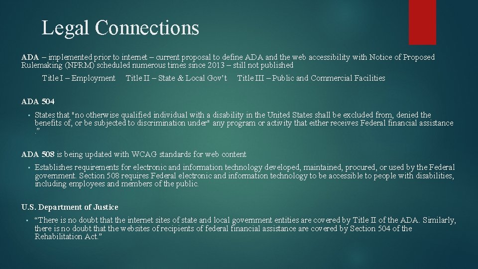 Legal Connections ADA – implemented prior to internet – current proposal to define ADA