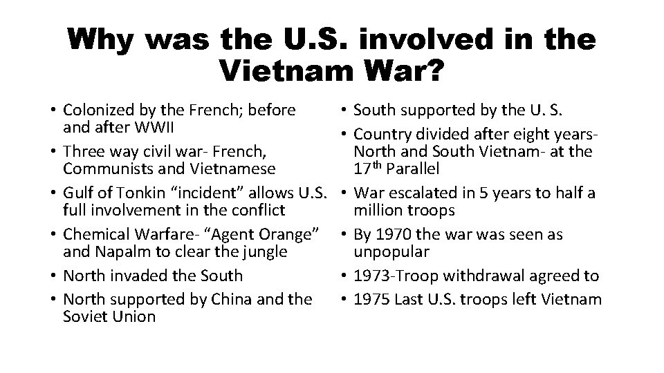Why was the U. S. involved in the Vietnam War? • Colonized by the