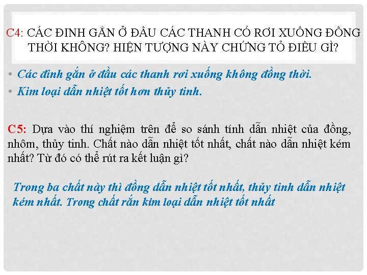 C 4: CÁC ĐINH GẮN Ở ĐẦU CÁC THANH CÓ RƠI XUỐNG ĐỒNG THỜI