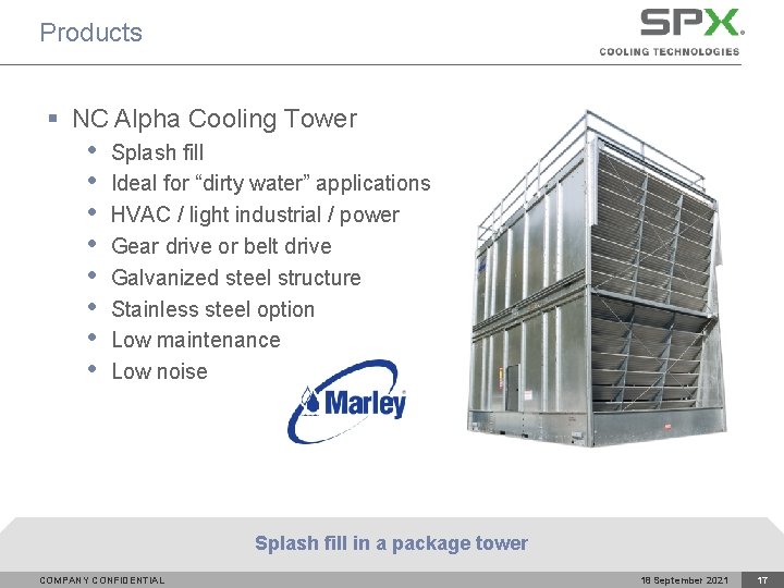 Products § NC Alpha Cooling Tower • • Splash fill Ideal for “dirty water”