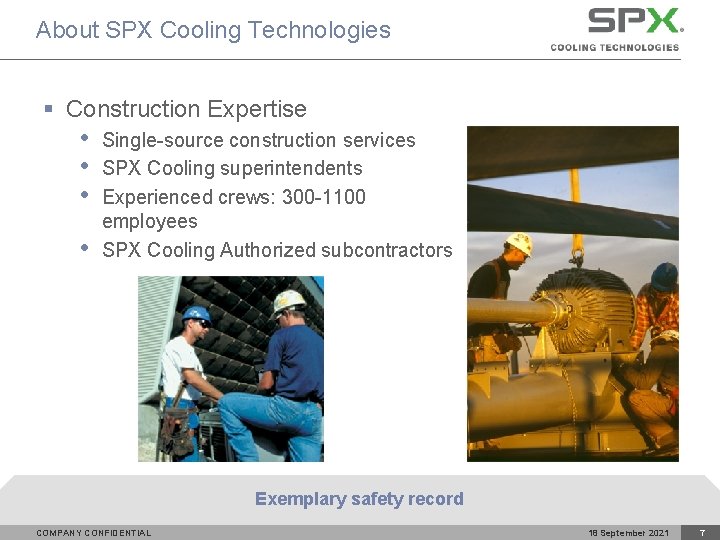 About SPX Cooling Technologies § Construction Expertise • • Single-source construction services SPX Cooling