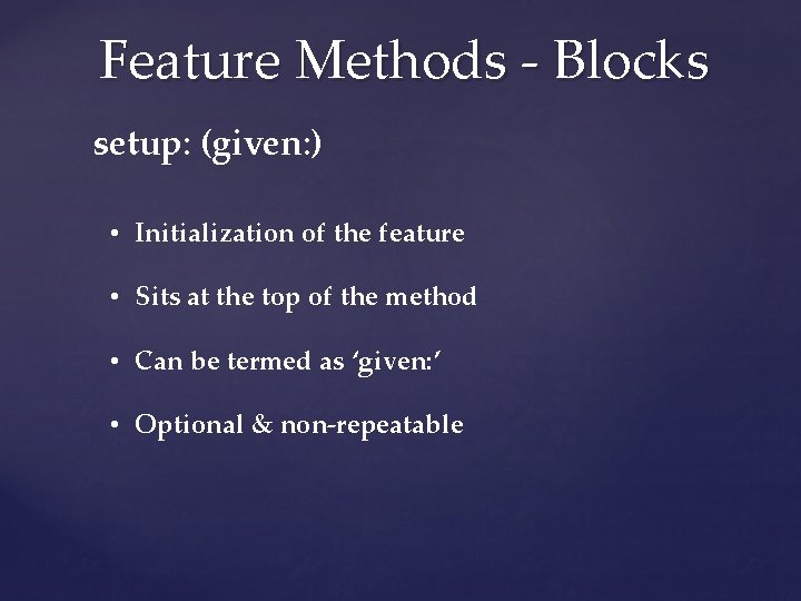 Feature Methods - Blocks setup: (given: ) • Initialization of the feature • Sits
