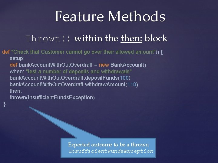 Feature Methods Thrown() within then: block def "Check that Customer cannot go over their