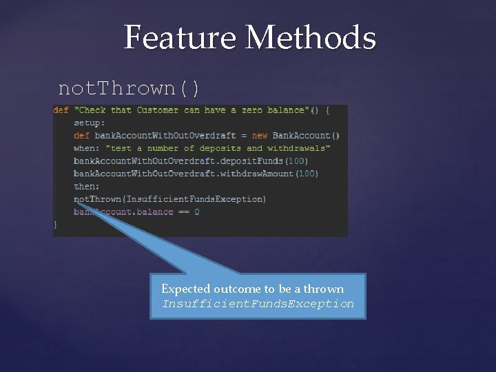 Feature Methods not. Thrown() Expected outcome to be a thrown Insufficient. Funds. Exception 