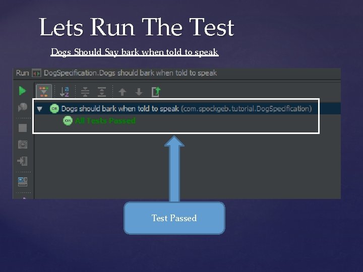 Lets Run The Test Dogs Should Say bark when told to speak Test Passed