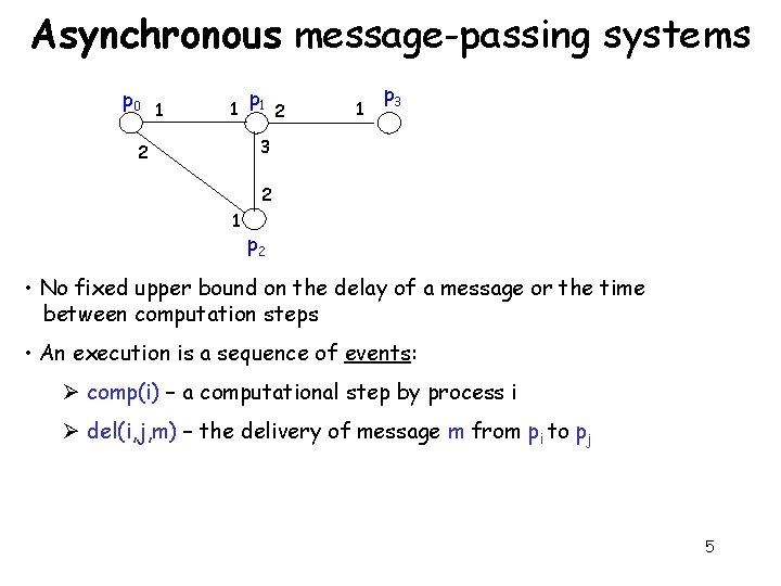 Asynchronous message-passing systems p 0 1 1 p 1 2 1 p 3 3