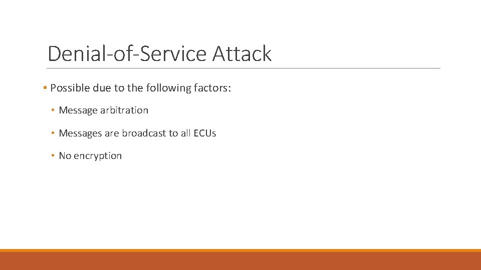 Denial-of-Service Attack • Possible due to the following factors: • Message arbitration • Messages