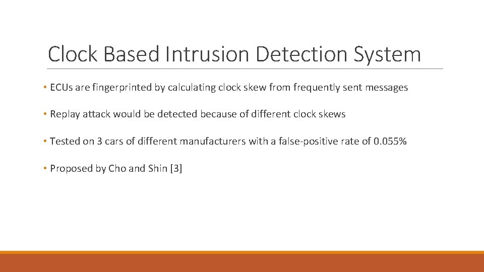 Clock Based Intrusion Detection System • ECUs are fingerprinted by calculating clock skew from