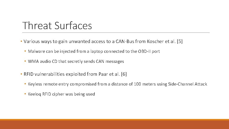 Threat Surfaces • Various ways to gain unwanted access to a CAN-Bus from Koscher