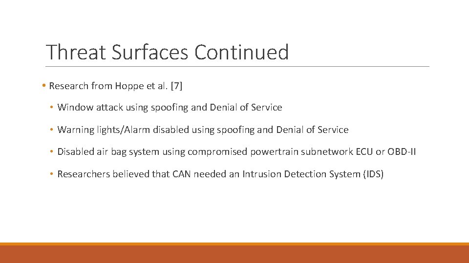 Threat Surfaces Continued • Research from Hoppe et al. [7] • Window attack using