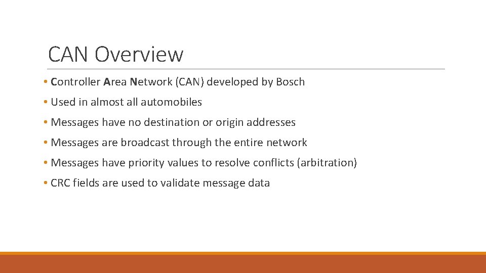 CAN Overview • Controller Area Network (CAN) developed by Bosch • Used in almost