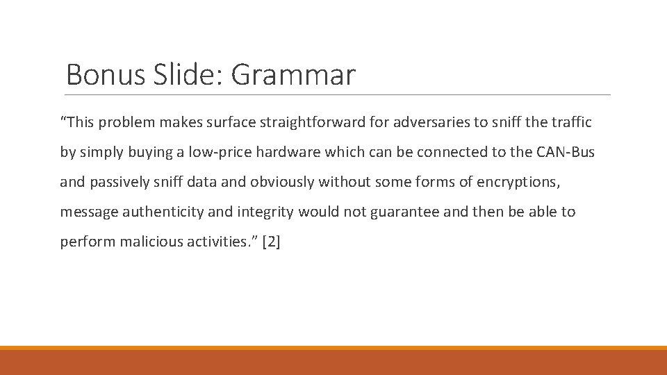 Bonus Slide: Grammar “This problem makes surface straightforward for adversaries to sniff the traffic