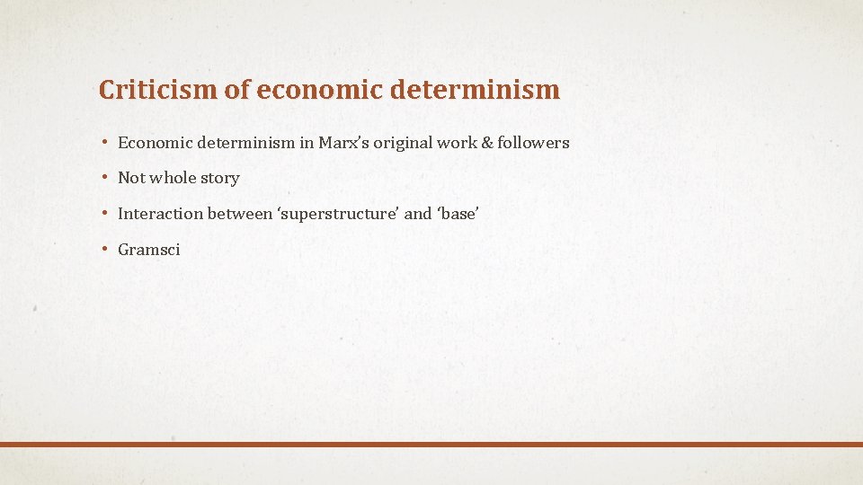 Criticism of economic determinism • Economic determinism in Marx’s original work & followers •