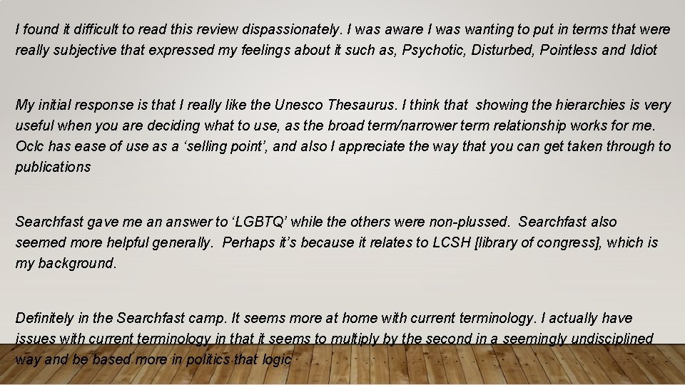 I found it difficult to read this review dispassionately. I was aware I was