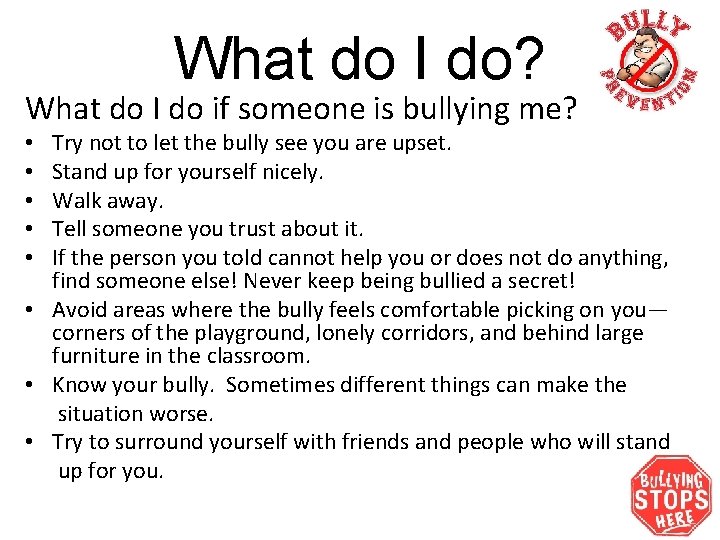 What do I do? What do I do if someone is bullying me? Try