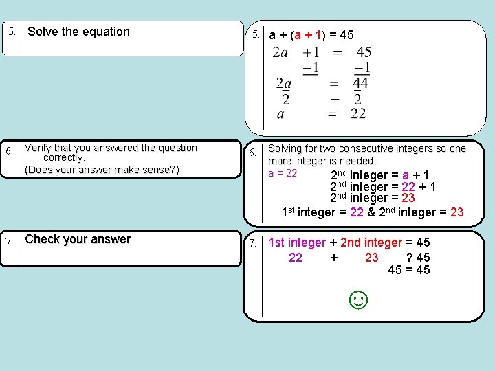 5. Solve the equation 6. Verify that you answered the question correctly. (Does your