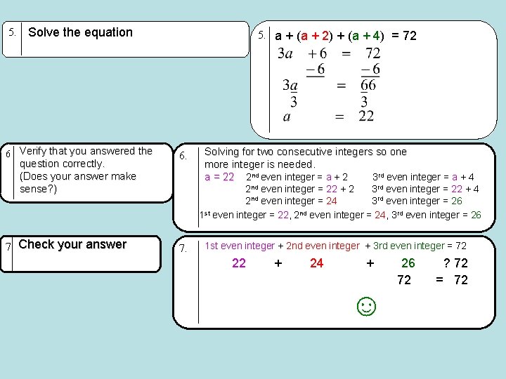 5. Solve the equation 6 Verify that you answered the question correctly. (Does your