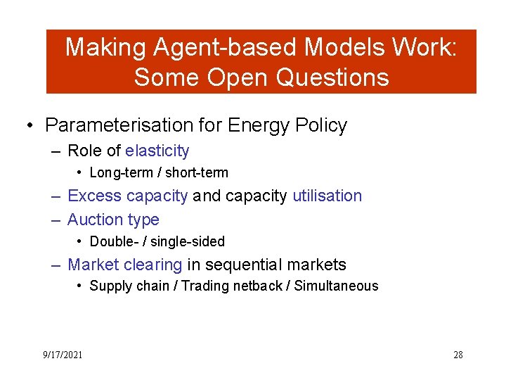 Making Agent-based Models Work: Some Open Questions • Parameterisation for Energy Policy – Role