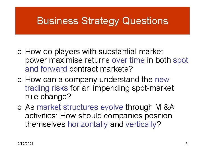 Business Strategy Questions o How do players with substantial market power maximise returns over