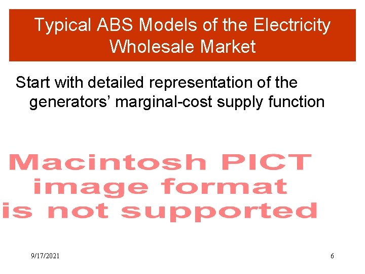 Typical ABS Models of the Electricity Wholesale Market Start with detailed representation of the