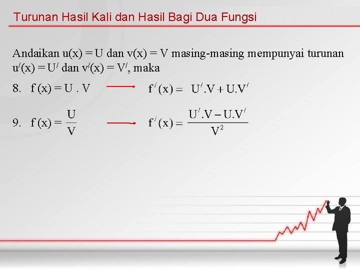 Turunan Hasil Kali dan Hasil Bagi Dua Fungsi Andaikan u(x) = U dan v(x)