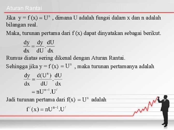 Aturan Rantai Jika y = f (x) , dimana U adalah fungsi dalam x