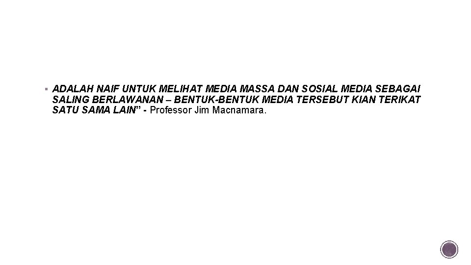 § ADALAH NAIF UNTUK MELIHAT MEDIA MASSA DAN SOSIAL MEDIA SEBAGAI SALING BERLAWANAN –