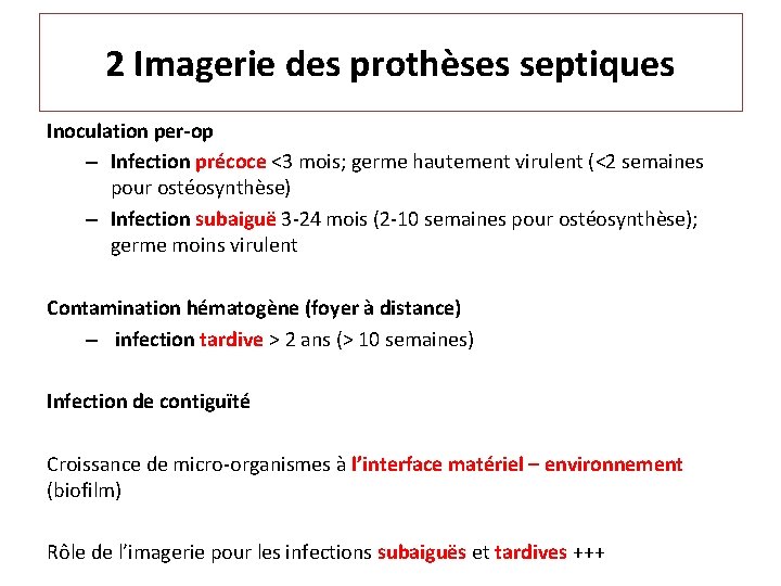 2 Imagerie des prothèses septiques Inoculation per-op – Infection précoce <3 mois; germe hautement