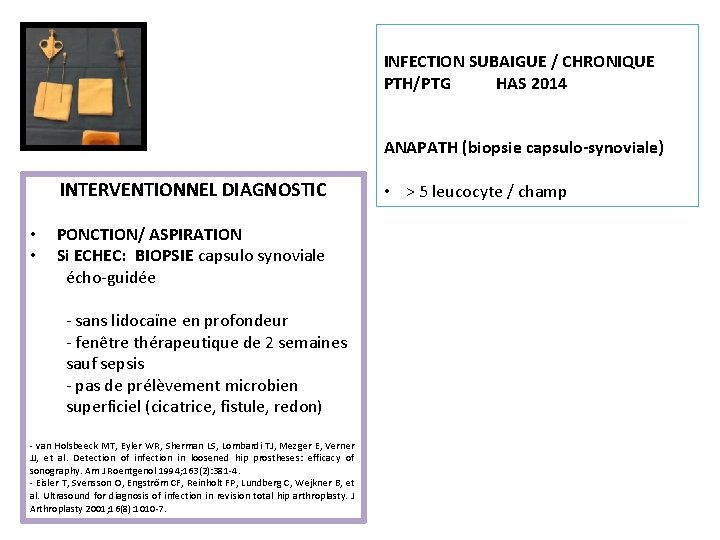 INFECTION SUBAIGUE / CHRONIQUE PTH/PTG HAS 2014 ANAPATH (biopsie capsulo-synoviale) INTERVENTIONNEL DIAGNOSTIC • •