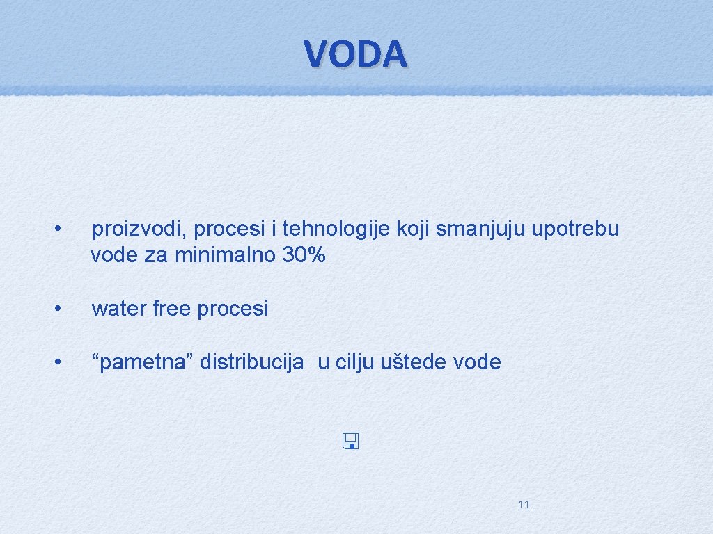 VODA • proizvodi, procesi i tehnologije koji smanjuju upotrebu vode za minimalno 30% •