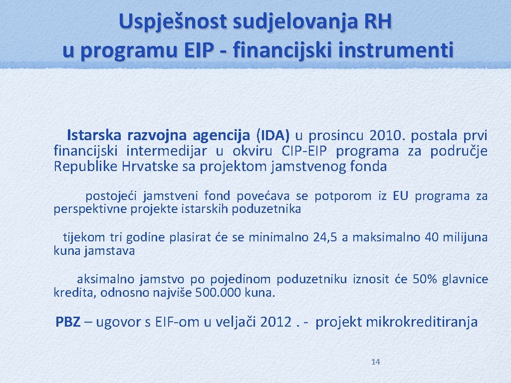 Uspješnost sudjelovanja RH u programu EIP - financijski instrumenti Istarska razvojna agencija (IDA) u