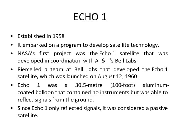 ECHO 1 • Established in 1958 • It embarked on a program to develop