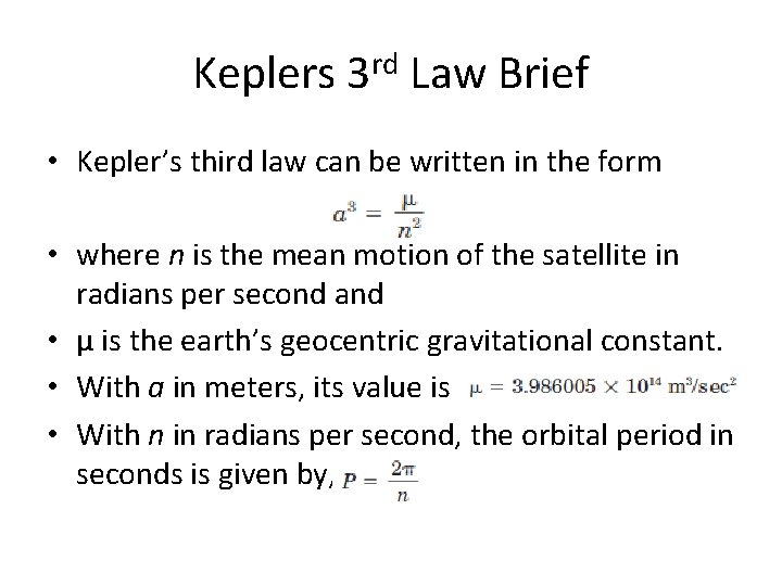 Keplers 3 rd Law Brief • Kepler’s third law can be written in the