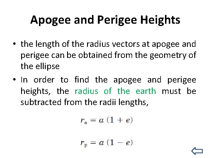 Apogee and Perigee Heights • the length of the radius vectors at apogee and